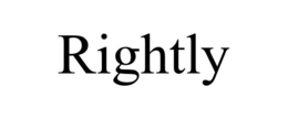 RIGHTLY