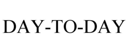 DAY-TO-DAY