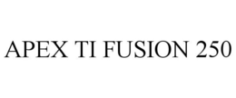 APEX TI FUSION 250