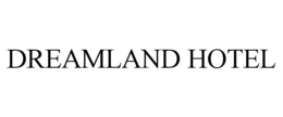 DREAMLAND HOTEL