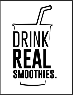 DRINK REAL SMOOTHIES.