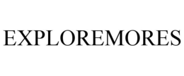 EXPLOREMORES