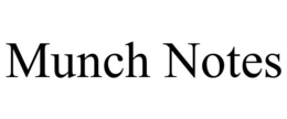 MUNCH NOTES