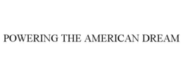 POWERING THE AMERICAN DREAM