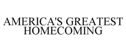 AMERICA'S GREATEST HOMECOMING