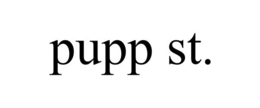 PUPP ST.