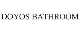 DOYOS BATHROOM