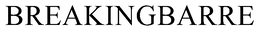 BREAKINGBARRE