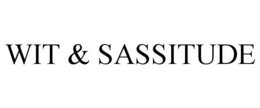 WIT & SASSITUDE