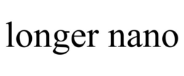 LONGER NANO