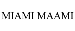 MIAMI MAAMI