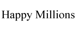 HAPPY MILLIONS