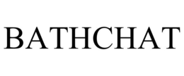 BATHCHAT