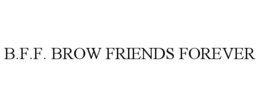 B.F.F. BROW FRIENDS FOREVER
