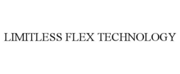 LIMITLESS FLEX TECHNOLOGY