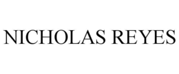 NICHOLAS REYES