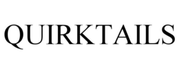 QUIRKTAILS