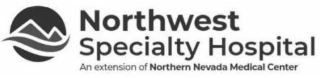NORTHWEST SPECIALTY HOSPITAL AN EXTENSION OF NORTHERN NEVADA MEDICAL CENTER