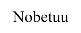 NOBETUU