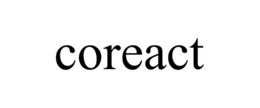 COREACT