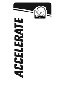 LOVE'S ACCELERATE