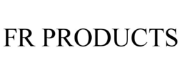 FR PRODUCTS