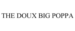 THE DOUX BIG POPPA