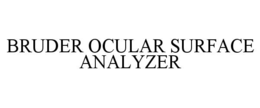 BRUDER OCULAR SURFACE ANALYZER