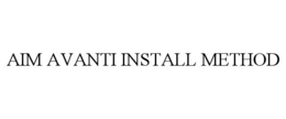 AIM AVANTI INSTALL METHOD