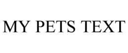MY PETS TEXT