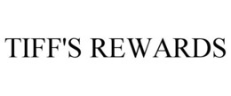 TIFF'S REWARDS
