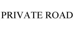 PRIVATE ROAD
