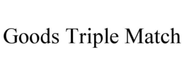 GOODS TRIPLE MATCH