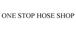 ONE STOP HOSE SHOP