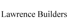LAWRENCE BUILDERS