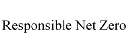 RESPONSIBLE NET ZERO