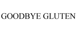 GOODBYE GLUTEN