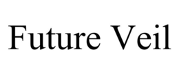 FUTURE VEIL