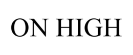 ON HIGH