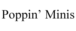 POPPIN' MINIS