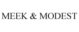MEEK & MODEST