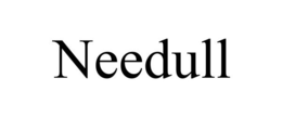 NEEDULL
