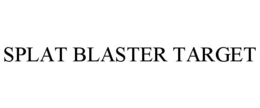 SPLAT BLASTER TARGET
