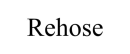 REHOSE
