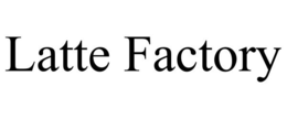 LATTE FACTORY