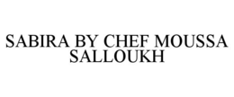 SABIRA BY CHEF MOUSSA SALLOUKH