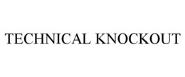 TECHNICAL KNOCKOUT