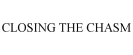 CLOSING THE CHASM