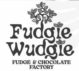 FUDGIE WUDGIE FUDGE & CHOCOLATE FACTORY