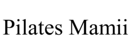 PILATES MAMII